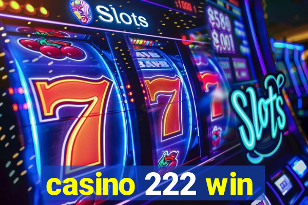 casino 222 win